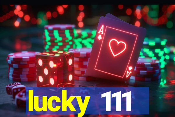 lucky 111